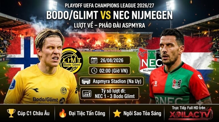 Nhận định trực tiếp bóng đá Bodo Glimt vs NEC Nijmegen vòng Playoff Cúp C1 rạng sáng 26/08 cùng Xoilac TV.